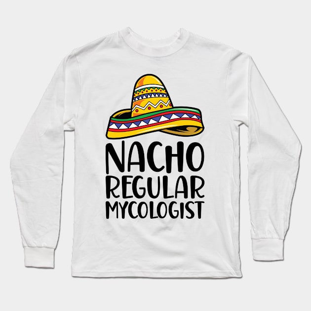 Nacho Regular Mycologist Long Sleeve T-Shirt by Saimarts